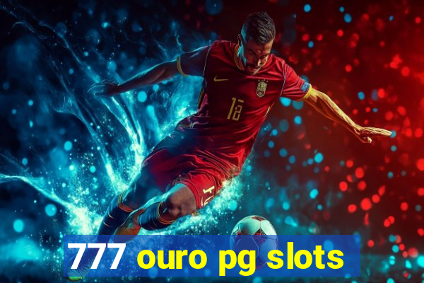 777 ouro pg slots